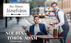Dumaszínház - Bor, Mámor, Józsefváros - Noé Bex és Török Ádám közös estje