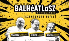 Szentendrei Teátrum - BALHéATLaSZ - A Nézőművészeti Kft előadása